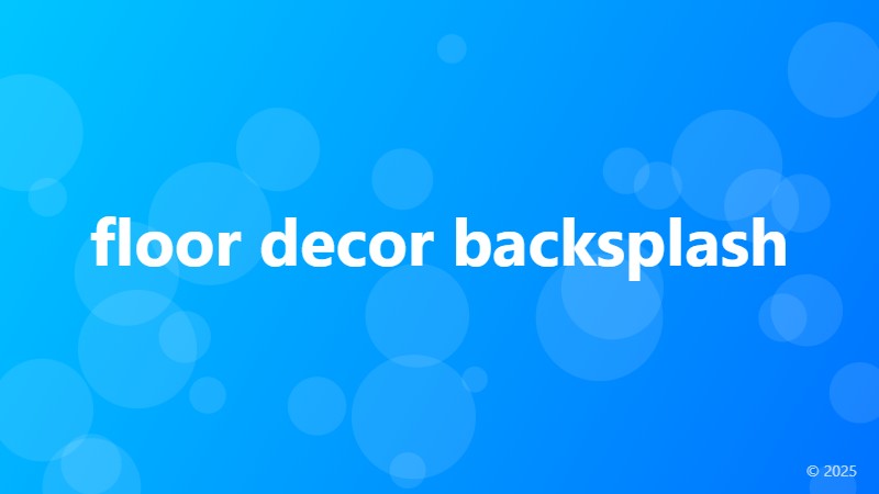 floor decor backsplash