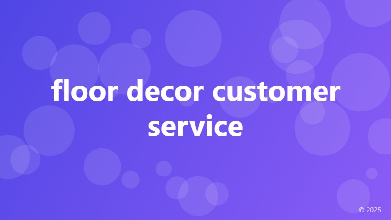floor decor customer service