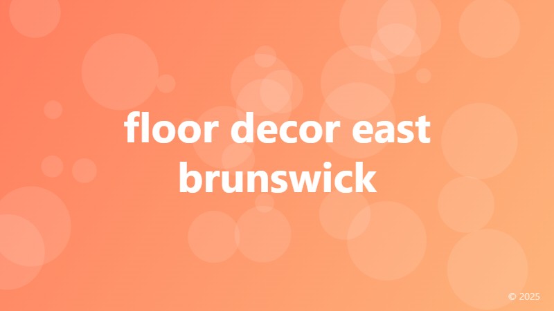 floor decor east brunswick