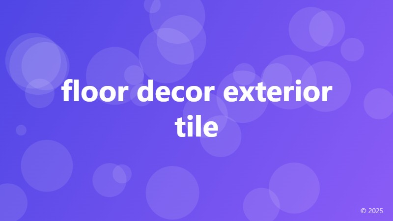 floor decor exterior tile