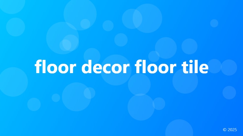 floor decor floor tile