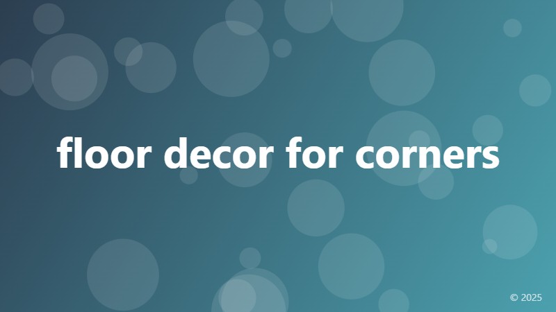 floor decor for corners