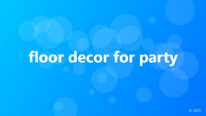 floor decor for party