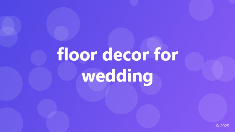 floor decor for wedding