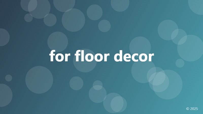 for floor decor