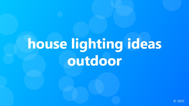 house lighting ideas outdoor