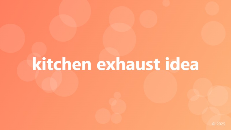 kitchen exhaust idea
