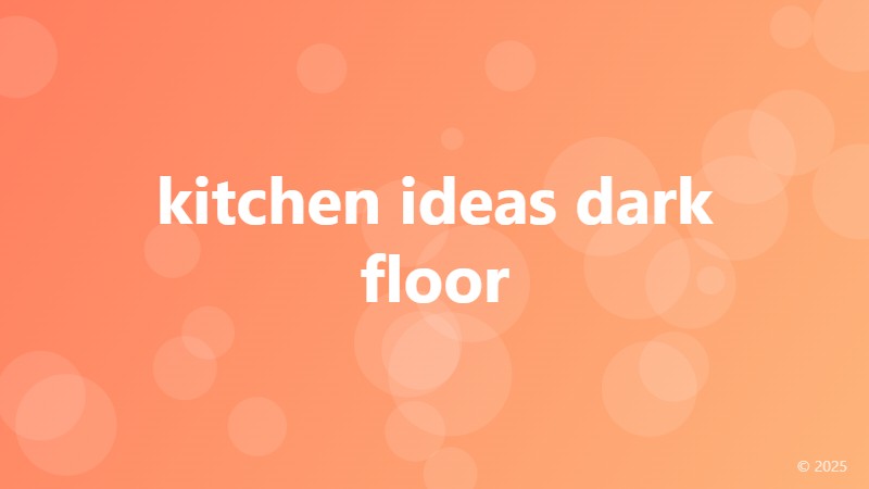 kitchen ideas dark floor