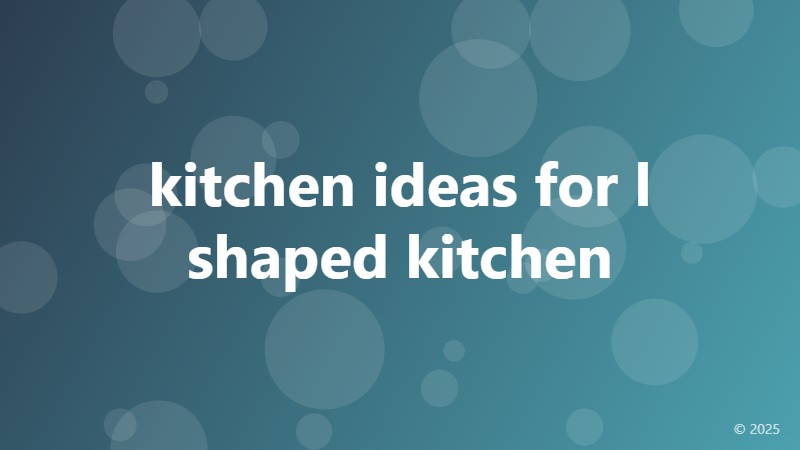 kitchen ideas for l shaped kitchen