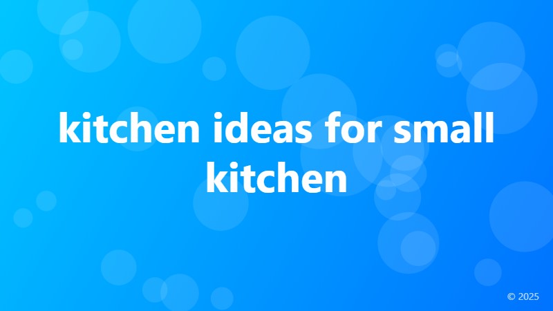 kitchen ideas for small kitchen