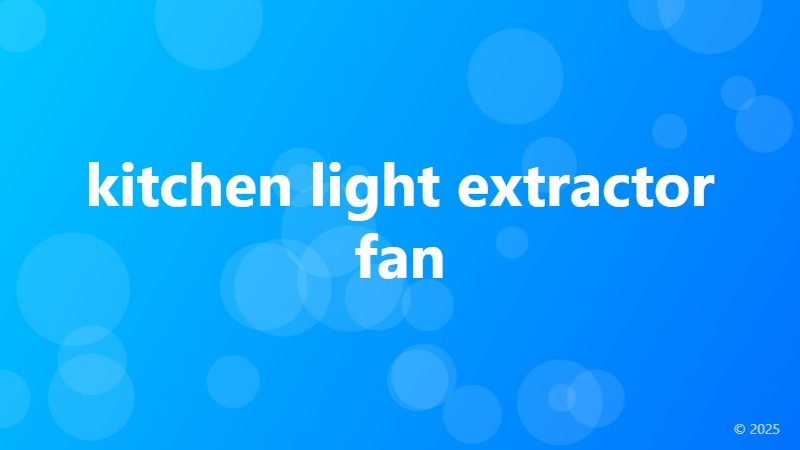 kitchen light extractor fan