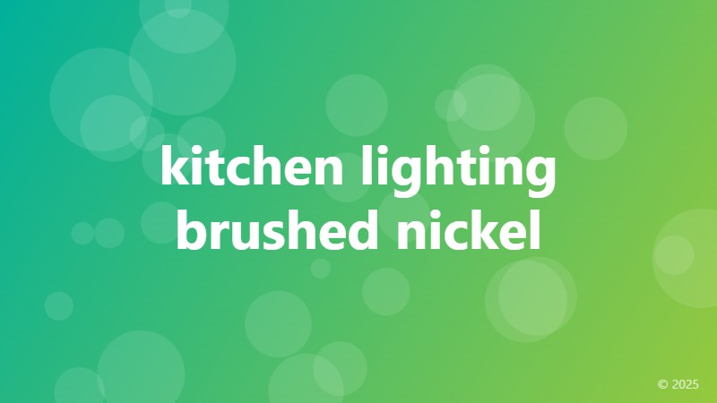 kitchen lighting brushed nickel
