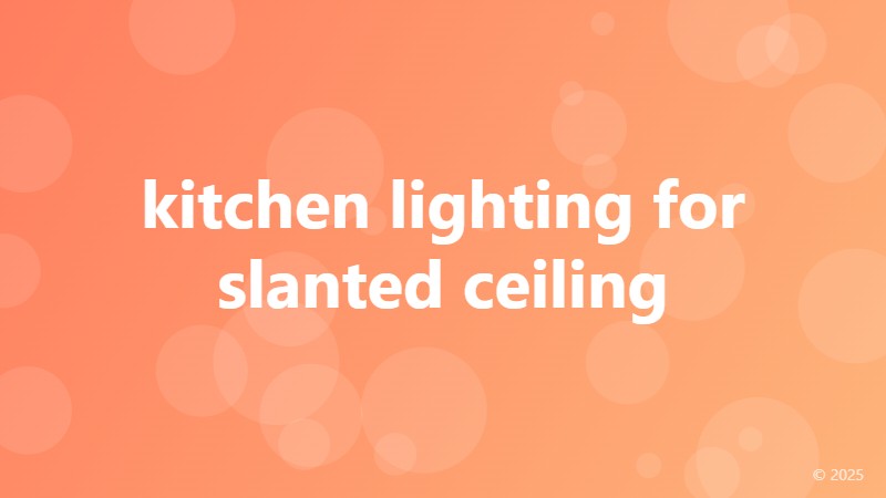 kitchen lighting for slanted ceiling