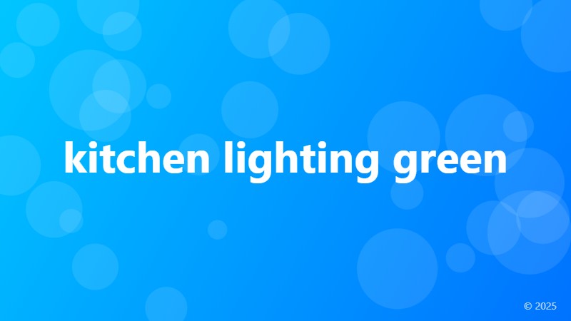 kitchen lighting green