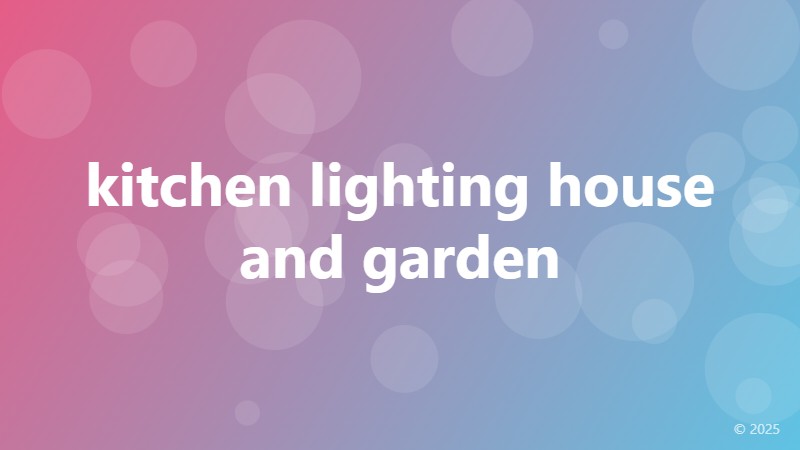 kitchen lighting house and garden
