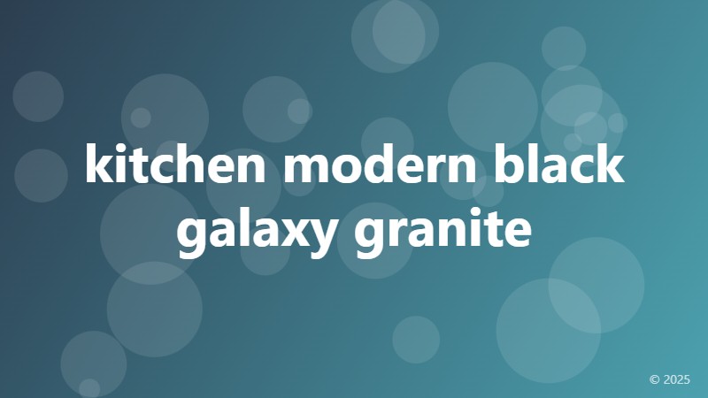 kitchen modern black galaxy granite