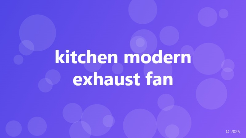 kitchen modern exhaust fan