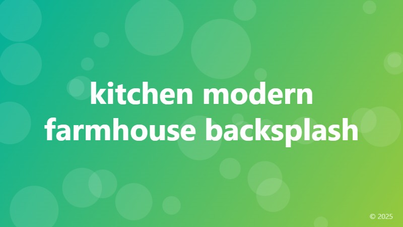kitchen modern farmhouse backsplash