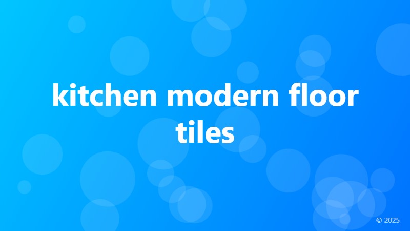 kitchen modern floor tiles