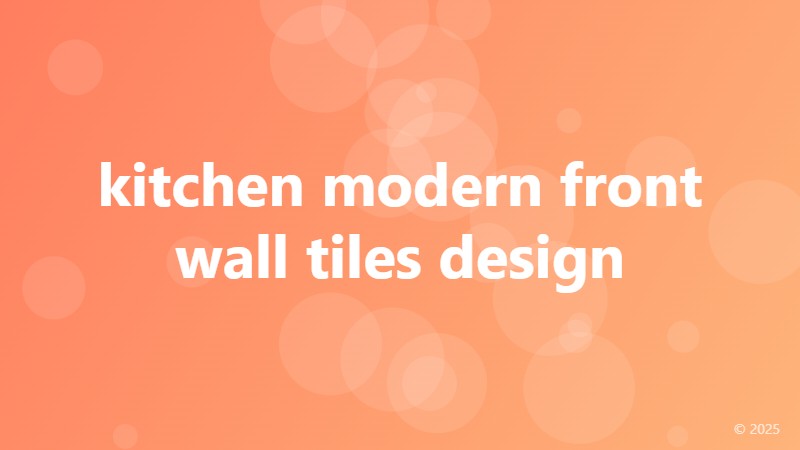 kitchen modern front wall tiles design