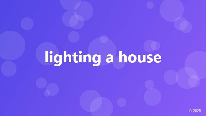 lighting a house
