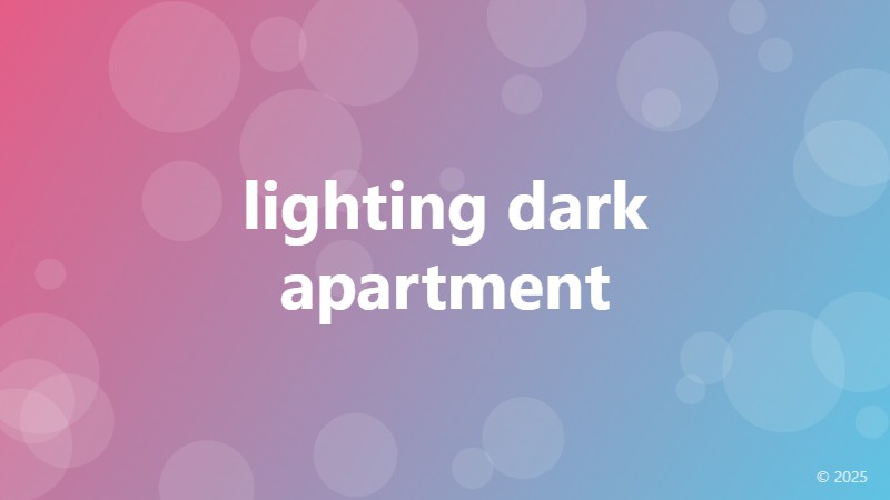 lighting dark apartment