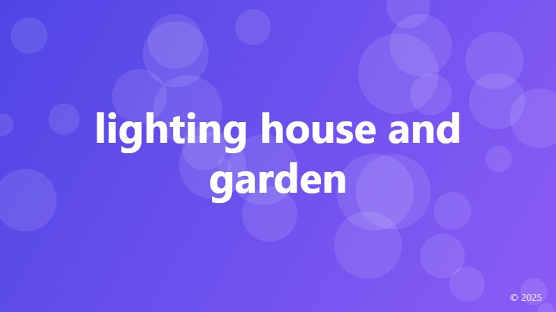 lighting house and garden