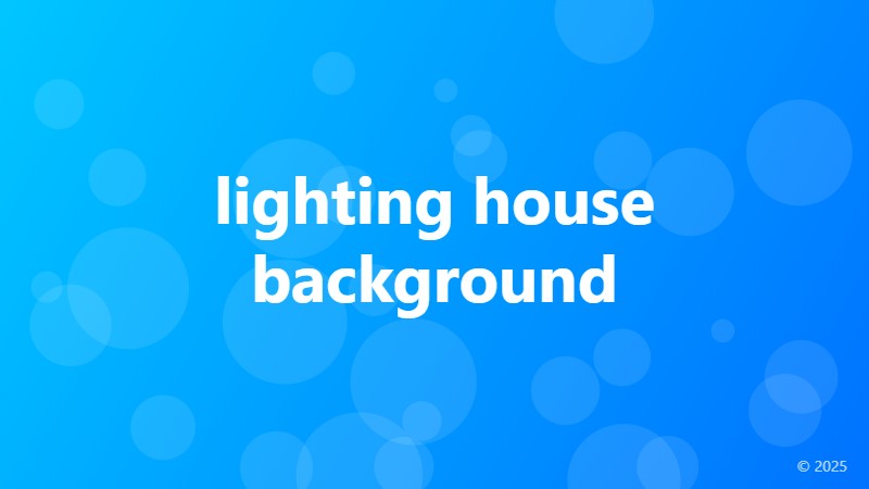 lighting house background