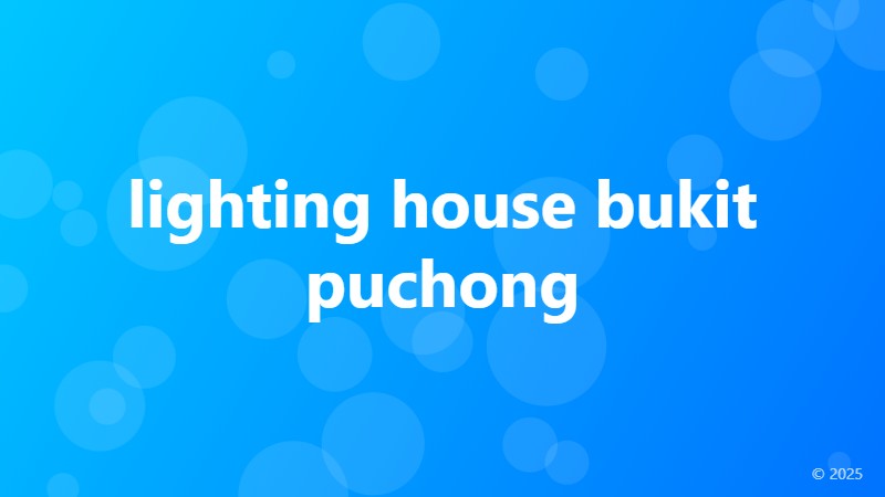 lighting house bukit puchong