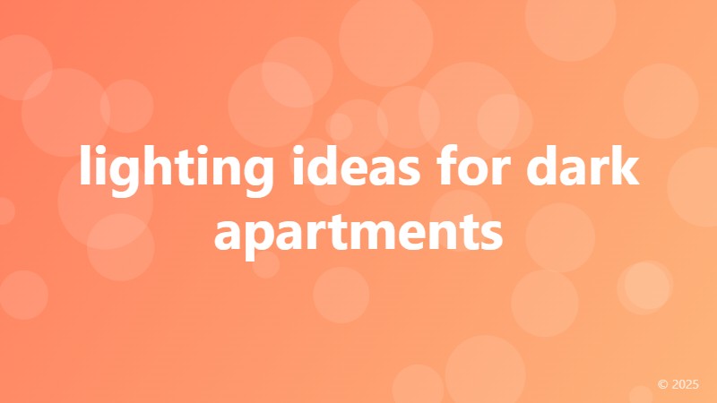 lighting ideas for dark apartments