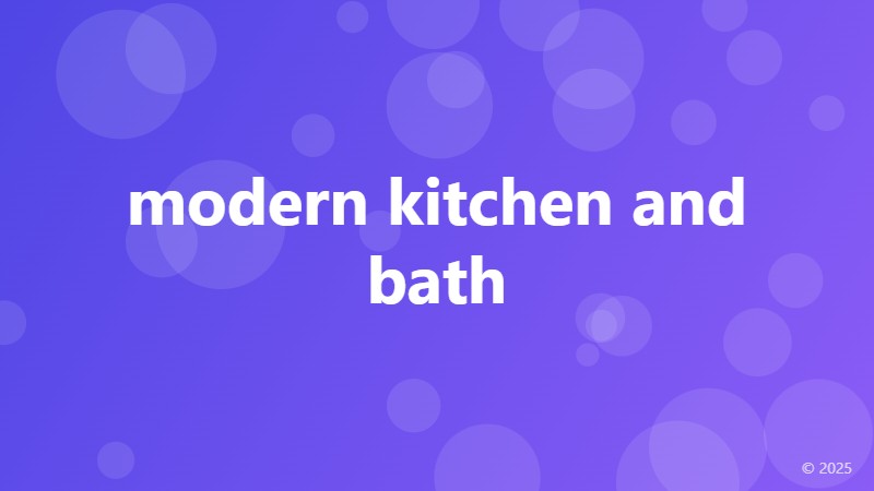 modern kitchen and bath