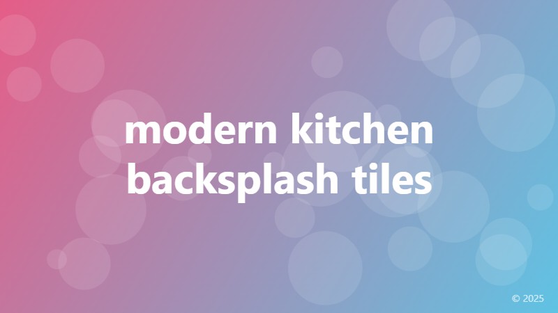 modern kitchen backsplash tiles
