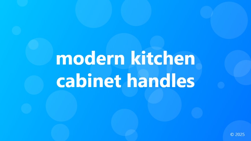 modern kitchen cabinet handles