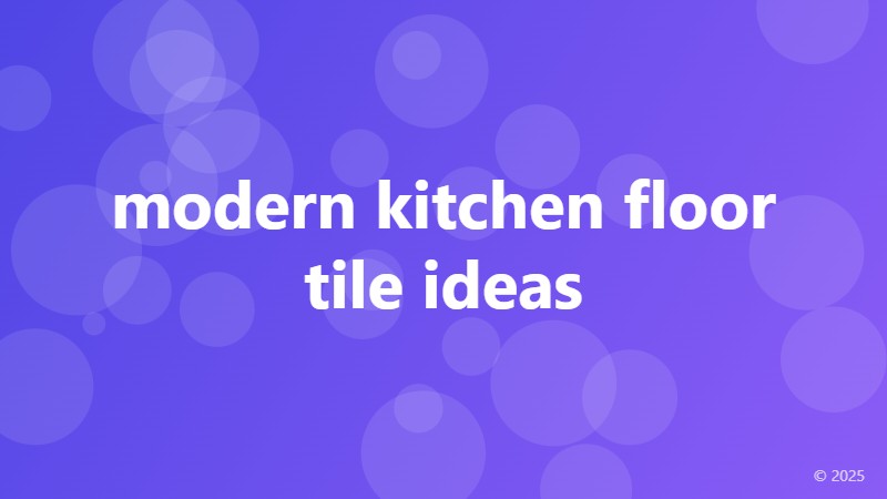modern kitchen floor tile ideas