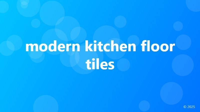 modern kitchen floor tiles