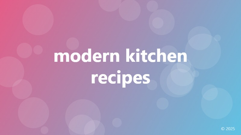 modern kitchen recipes