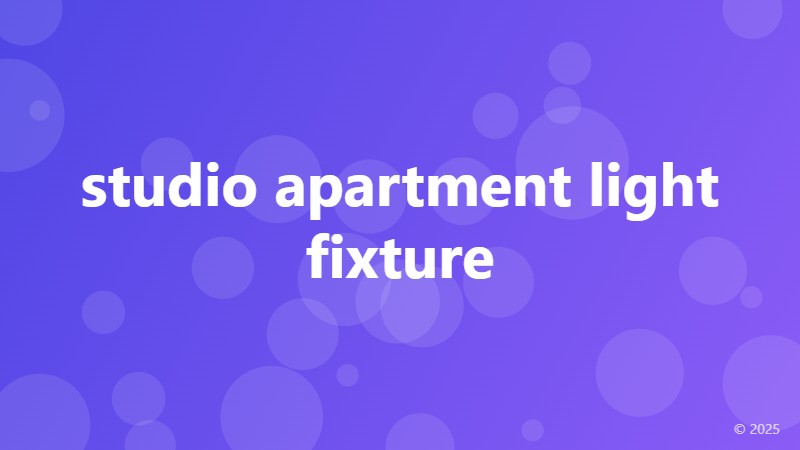 studio apartment light fixture